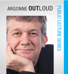 Located near the lab? The next lecture in Argonne's public lecture series, "Argonne Out Loud," is hosted by Charlie Catlett on the future of cities and big data and will be held on Oct. 16, 2014. Click the image to learn more and register.